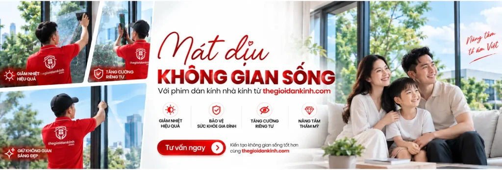 phim cách nhiệt nhà kính mát dịu không gian sống Thế Giới Dán Kính